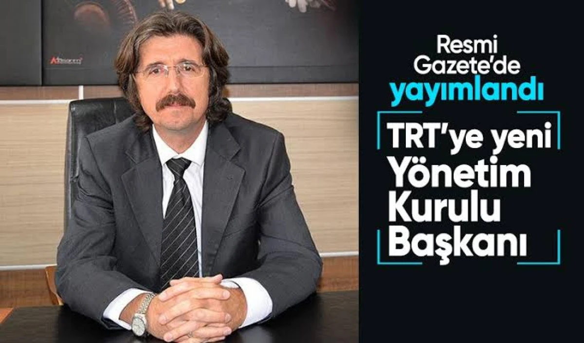 TRT Yönetim Kurulu Başkanı Ferudun Yılmaz oldu