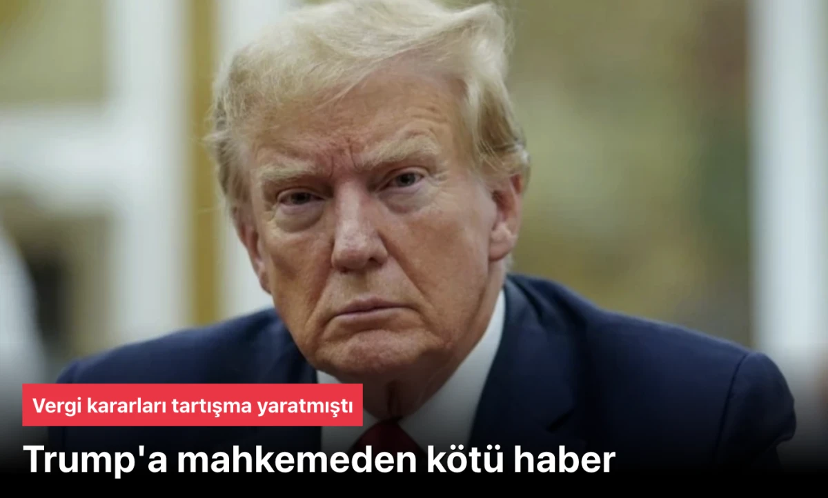 Trump gümrük vergileri ile gündeme geldi! Temyiz mahkemesinden kötü haber geldi