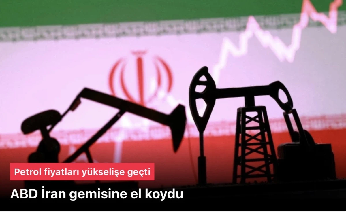 Trump: İran gemisine el koyduk! Petrol fiyatları y&uuml;kselişe ge&ccedil;ti