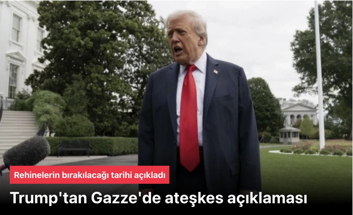 Trump'tan Gazze'de Ateşkes Açıklaması! Rehinelerin Bırakılacağı Tarihi Açıkladı