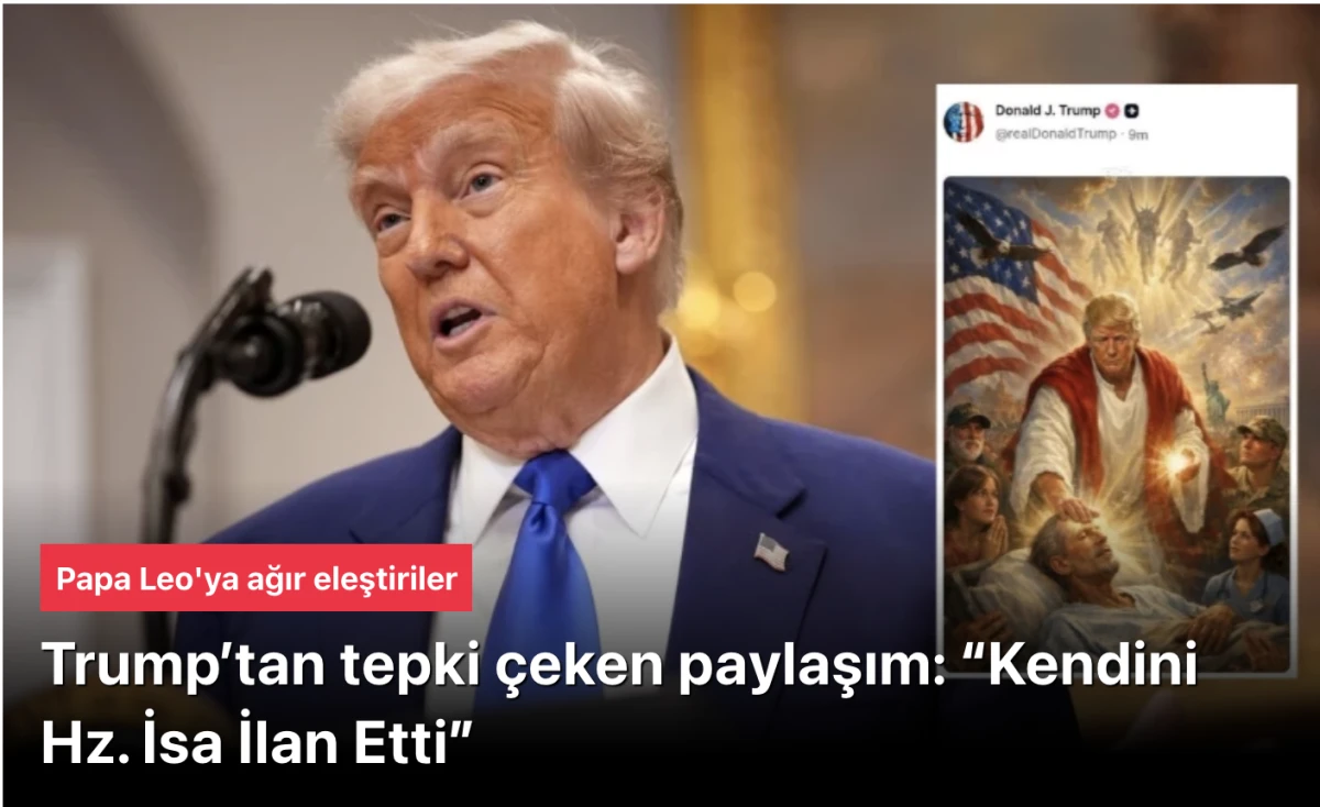 Trump&rsquo;tan Papa Leo XIV&rsquo;e Sert &Ccedil;ıkış: Beyaz Saray&ndash;Vatikan Hattında Gerilim Tırmanıyor!