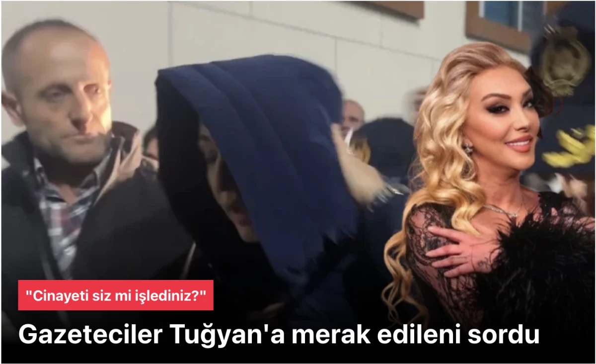 Tuğyan'a soruldu: Cinayeti siz mi işlediniz?