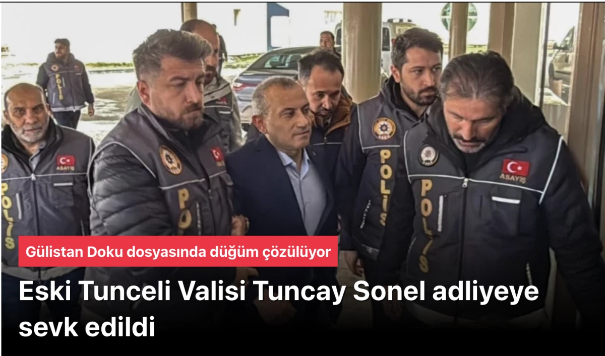 Tuncay Sonel tutuklandı mı? Sonel adliyeye getirildi