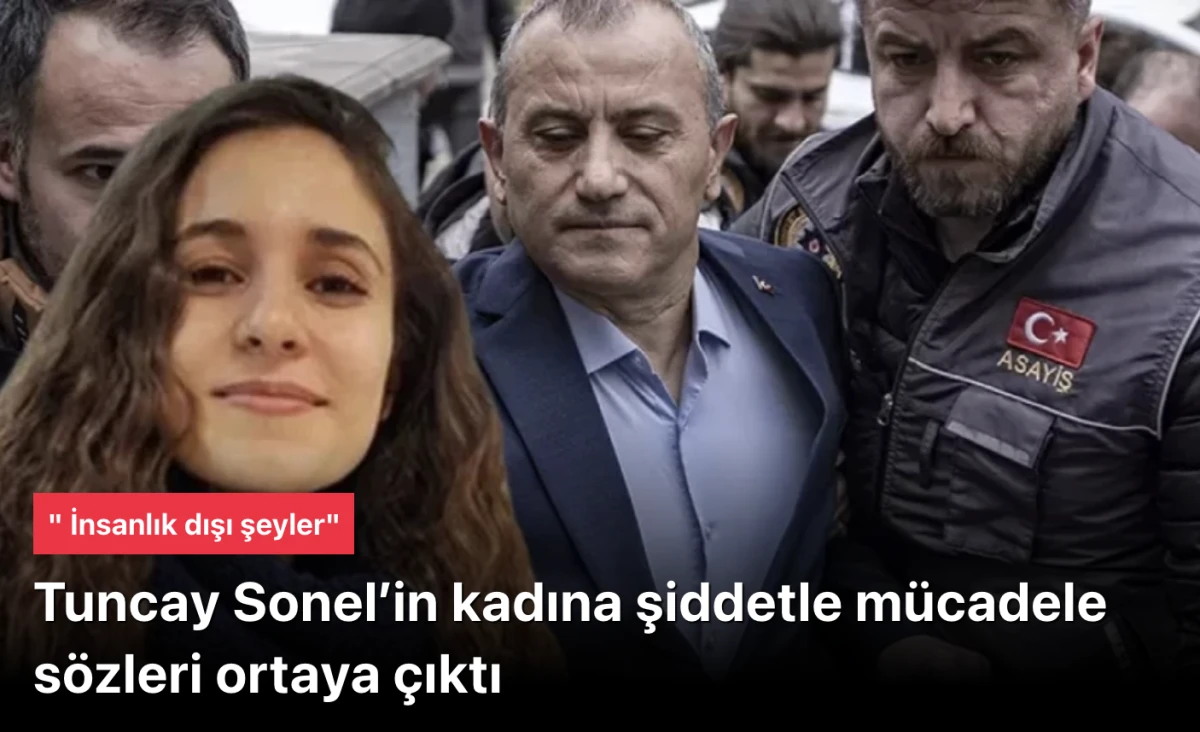 Tuncay Sonel&rsquo;in kadına şiddet ile ilgili s&ouml;zleri ortaya &ccedil;ıktı! G&uuml;listan kaybolmadan 19 g&uuml;n &ouml;nce bunları s&ouml;ylemiş: İnsanlık dışı şeyler