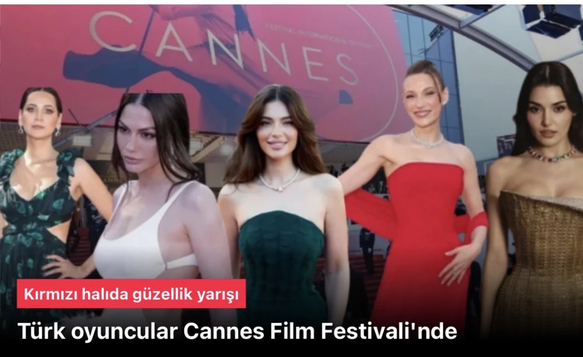 T&uuml;rk Oyuncular Cannes 2026 Kırmızı Halıda! Hande Er&ccedil;el, Demet &Ouml;zdemir ve Yıldızlar G&ouml;z Alıcı Tarzlarıyla Damga Vurdu