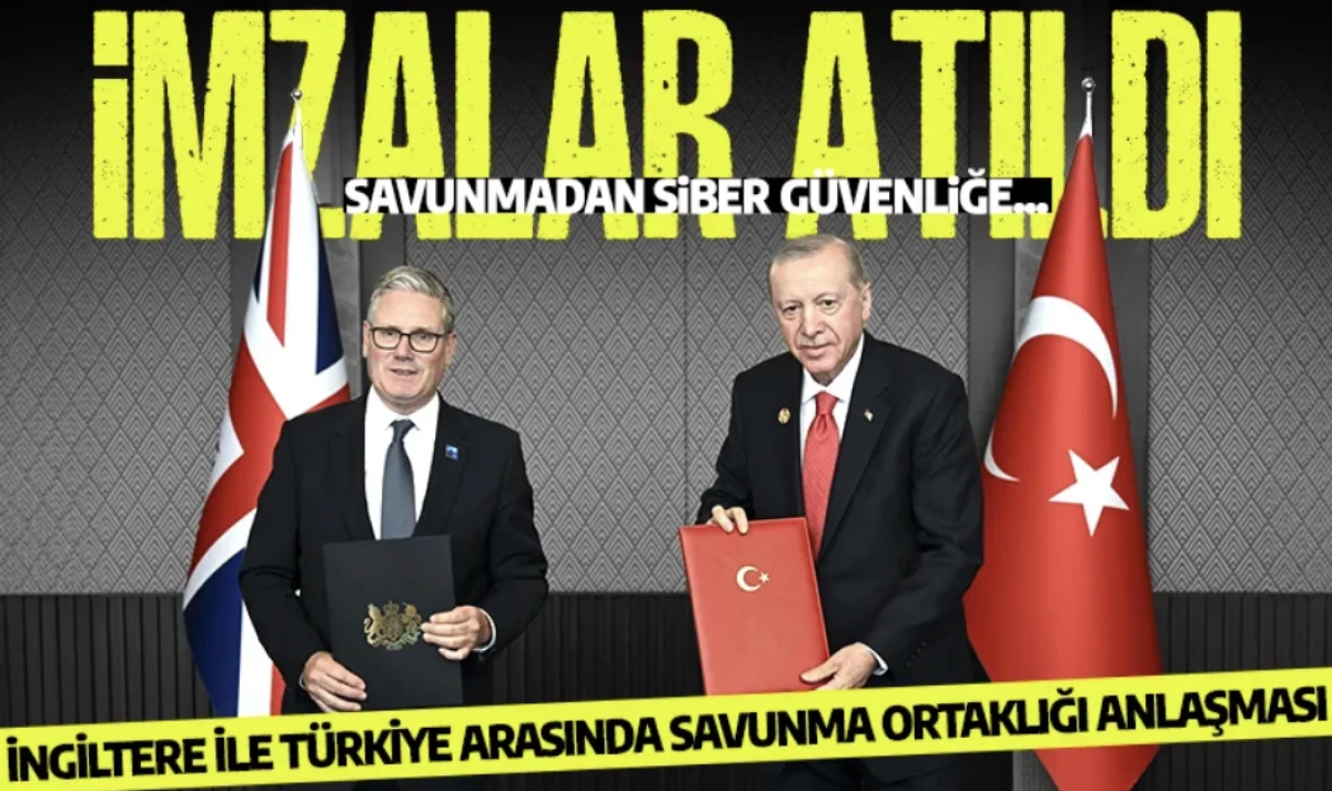 T&uuml;rkiye İngiltere ile savunmada adım attı: G&uuml;venlik ortaklığı imzalandı