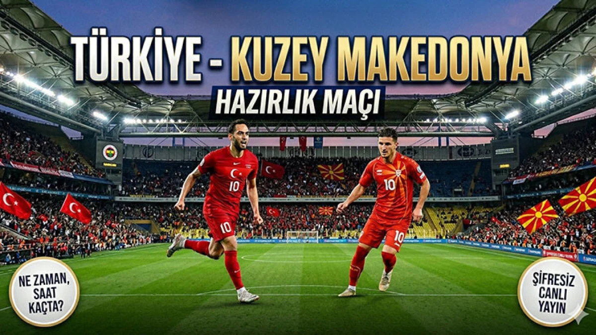 T&uuml;rkiye Makedonya Ma&ccedil;ı Ne Zaman, Saat Ka&ccedil;ta, Hangi Kanalda? Milli Ma&ccedil; Şifresiz mi?