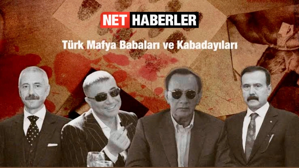 Türkiye'deki Mafyalar, Kabadayılar ve Organize Suç Örgütleri 2025