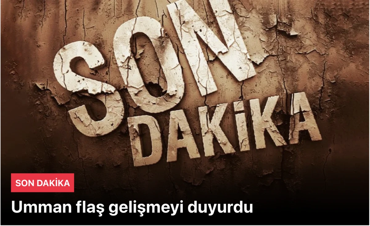 Umman açıkladı: ABD-İran müzakereleri pazar günü Maskat’ta