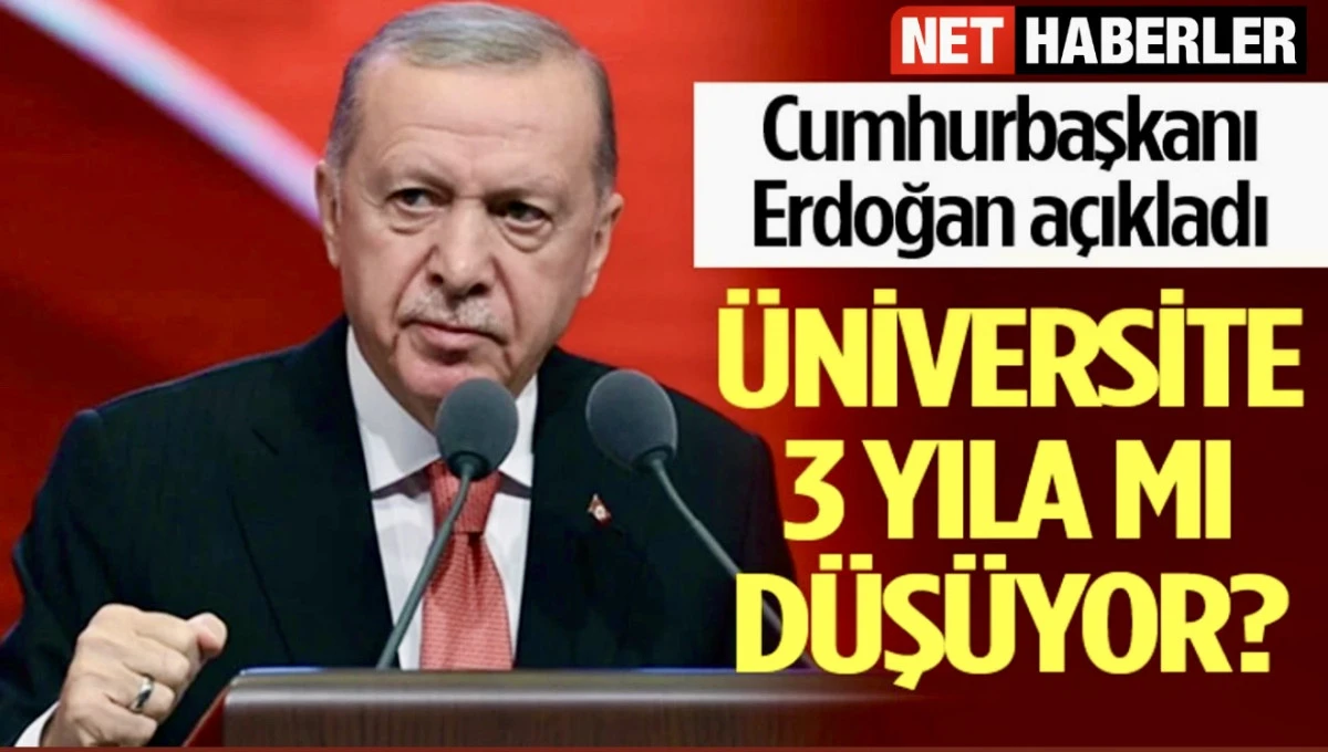 Üniversite 3 yıl olacak! Üniversite üç seneye düşecek!