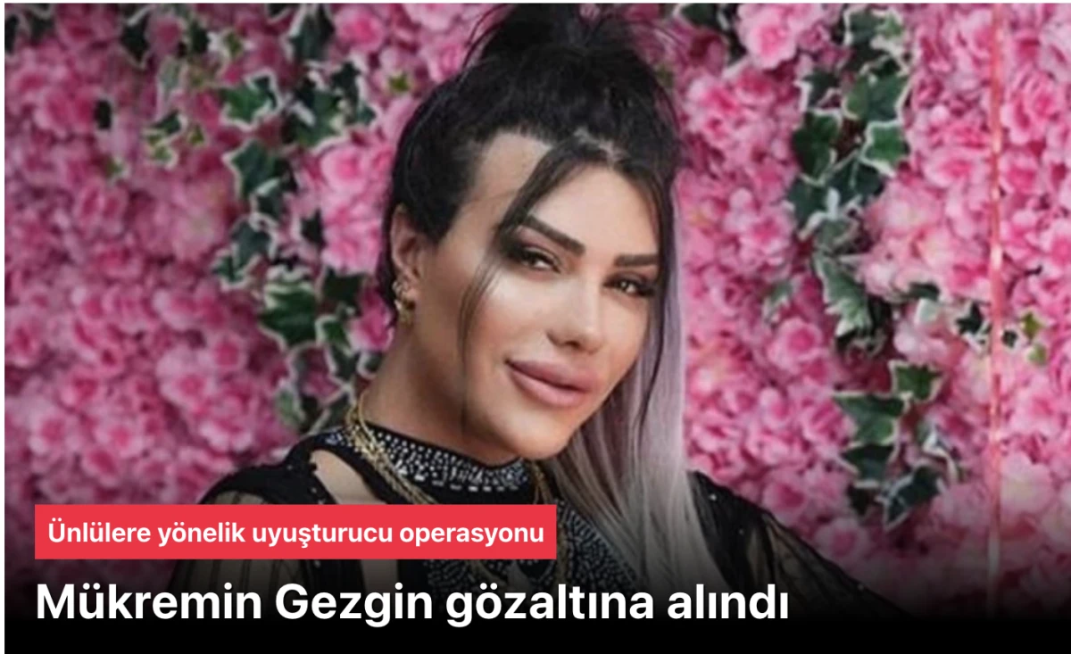 &Uuml;nl&uuml;lere Uyuşturucu ve Fuhuş Soruşturmasında Yeni G&ouml;zaltılar: M&uuml;kremin Gezgin ve Arya Bektaş Polislerde!