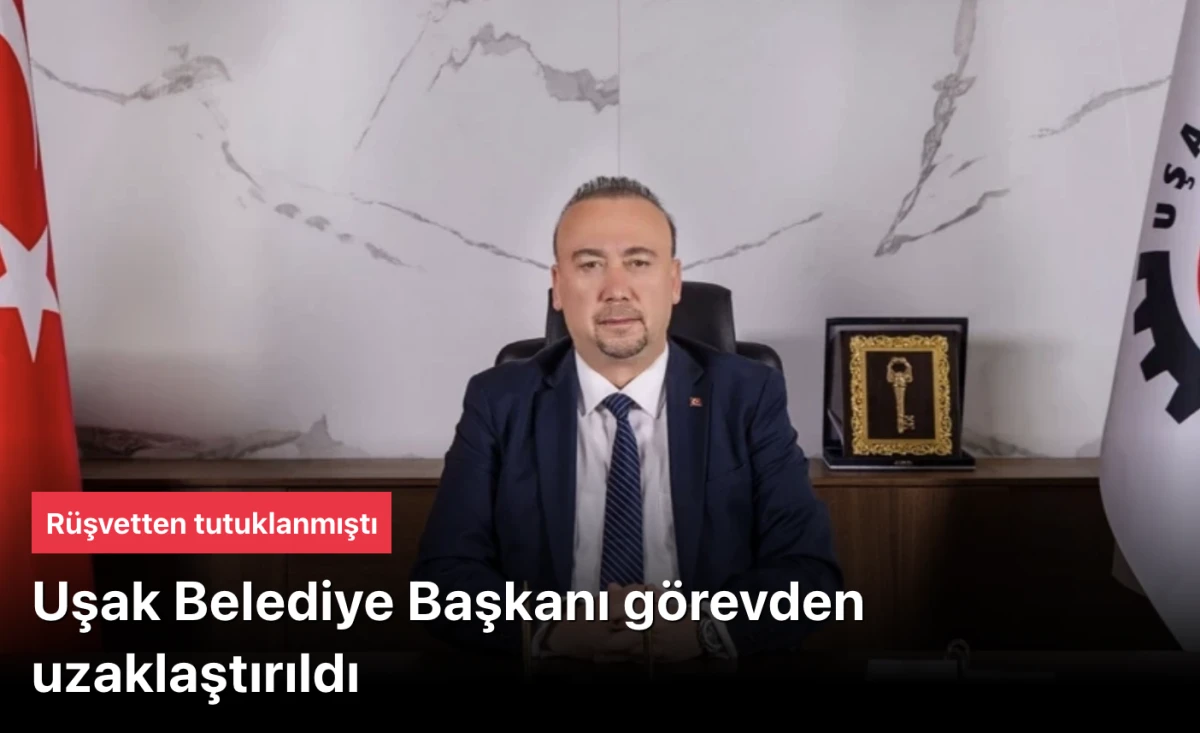 Uşak Belediye Başkanı &Ouml;zkan Yalım g&ouml;revden alınarak uzaklaştırıldı