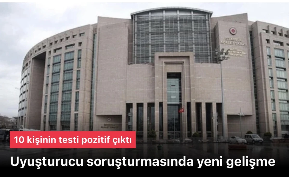 Uyuşturucu soruşturması: 10 kişinin daha testi pozitif &ccedil;ıktı