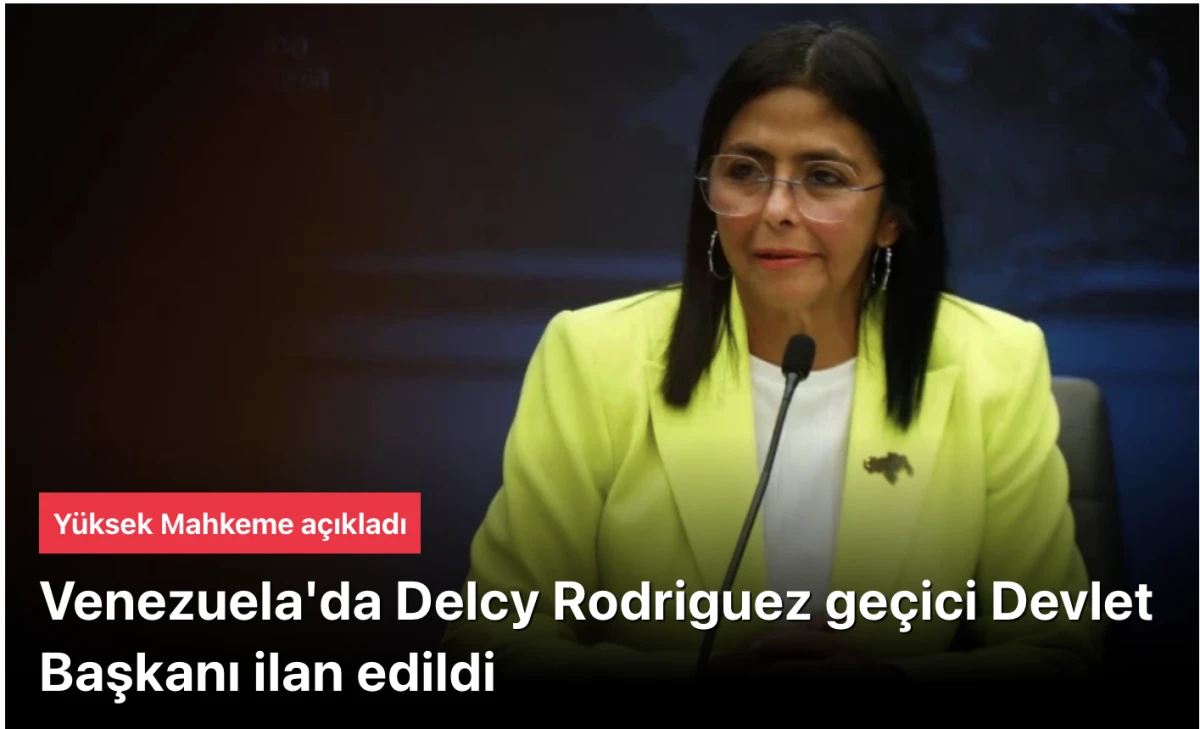 Venezuela Mahkemesi, Delcy Rodriguez'i ge&ccedil;ici Devlet Başkanı olarak g&ouml;revlendirdiNetHaberler - ARA &Ouml;ZEL