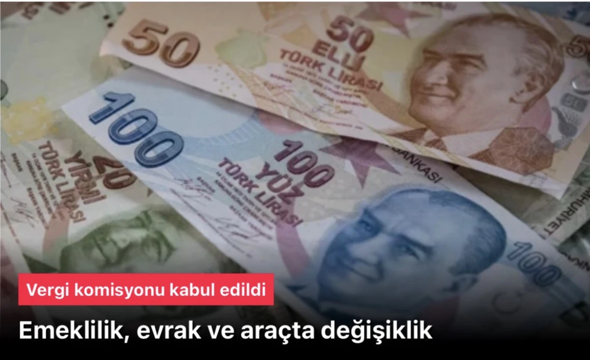 Vergi Paketi Meclis’te Kabul Edildi: 250 Milyar Liralık Kaynak Hedefi ve Emeklileri Etkileyen Değişiklikler