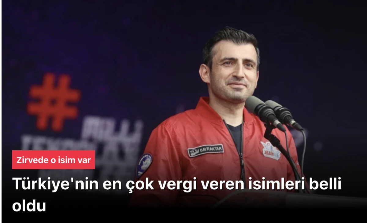 Vergi rekortmenleri! Selçuk Bayraktar zirvede