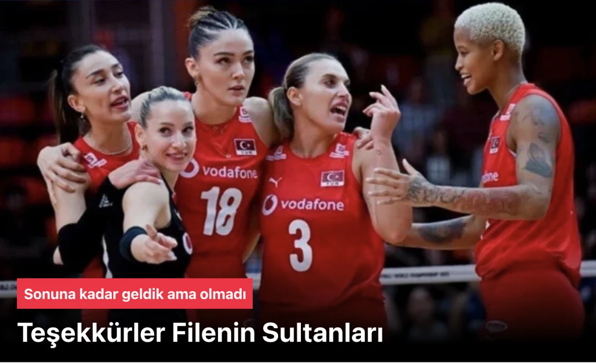 Voleybol haberleri! Filenin Sultanları Dünya ikincisi