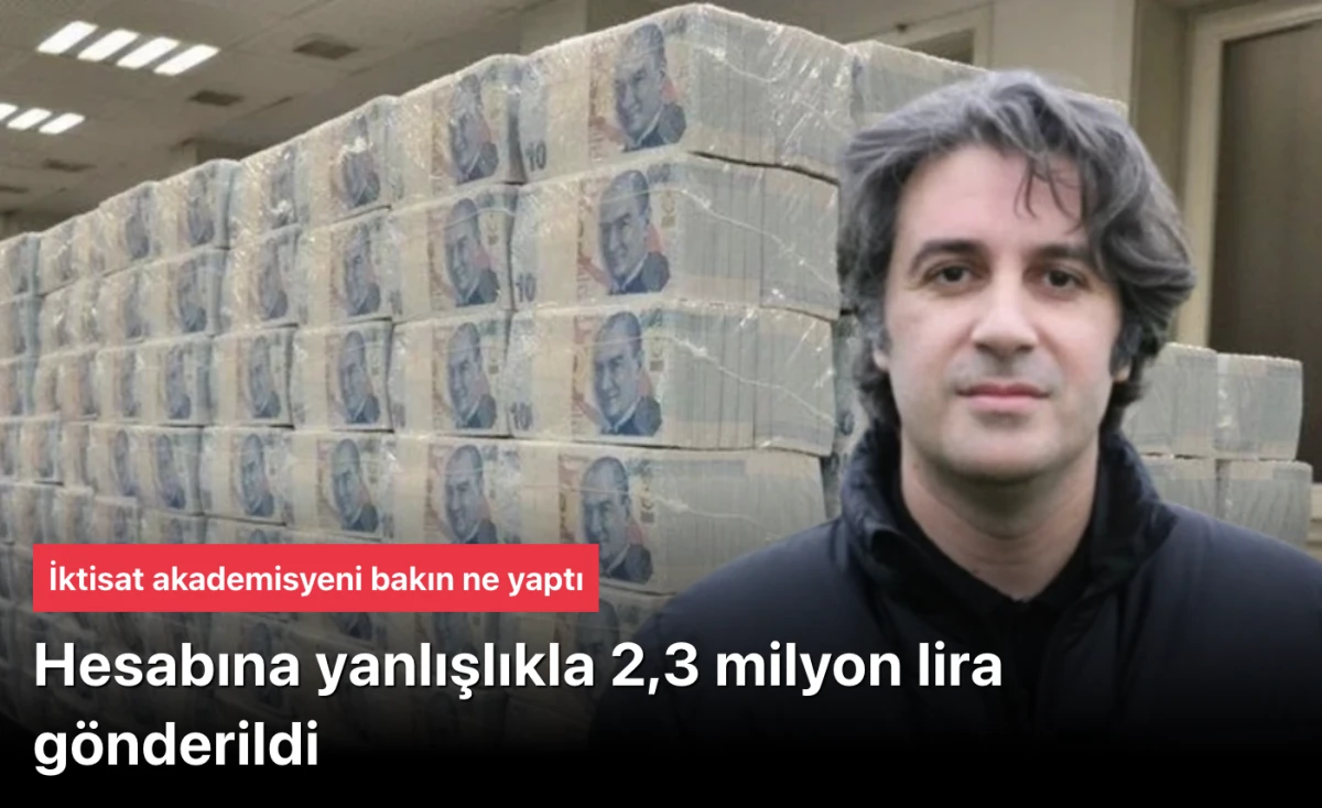 Yanlışlıkla 2.3 Milyon Lira Yatırılan Akademisyen Parayı Bankaya İade Etti: Prof. Dr. Behçet Yalın Özkara'nın Dürüstlük Öyküsü