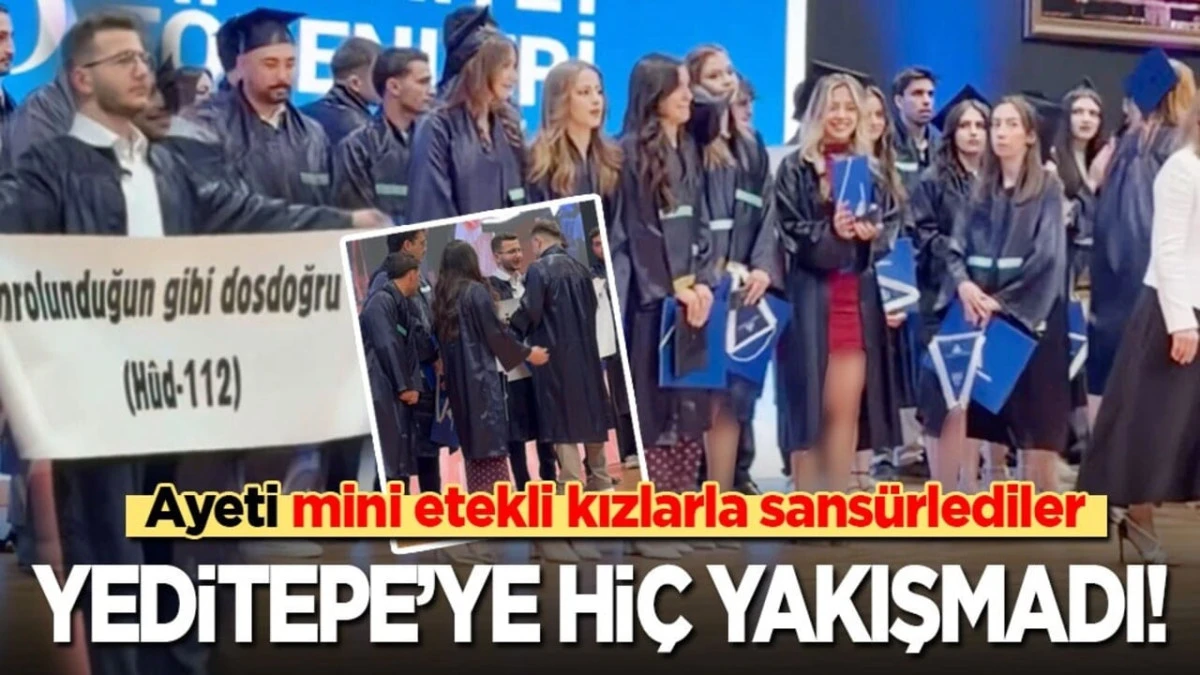Yeditepe &Uuml;niversitesi Mezuniyetinde Ayet Krizi: Ayetli Pankart Engellendi İddiası