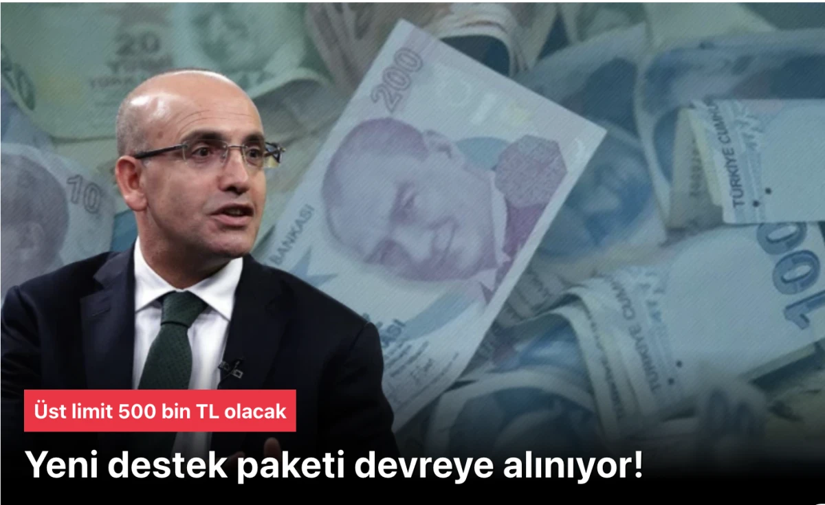 Yeni destek paketi devrede! Üst limit 500 bin TL olacak