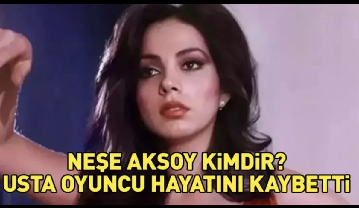Yeşilçam’ın Neşe Aksoy’u (Nese Aksoy) Vefat Etti (Passed Away): İzmir’de (Izmir) Acı Vefat Haberi (Death News) ve Cenaze Namazı (Funeral Prayer) Detayları