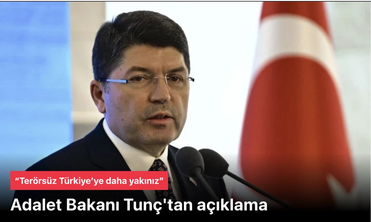 Yılmaz Tunç: "Terörsüz Türkiye için kararlılığımız sürüyor"