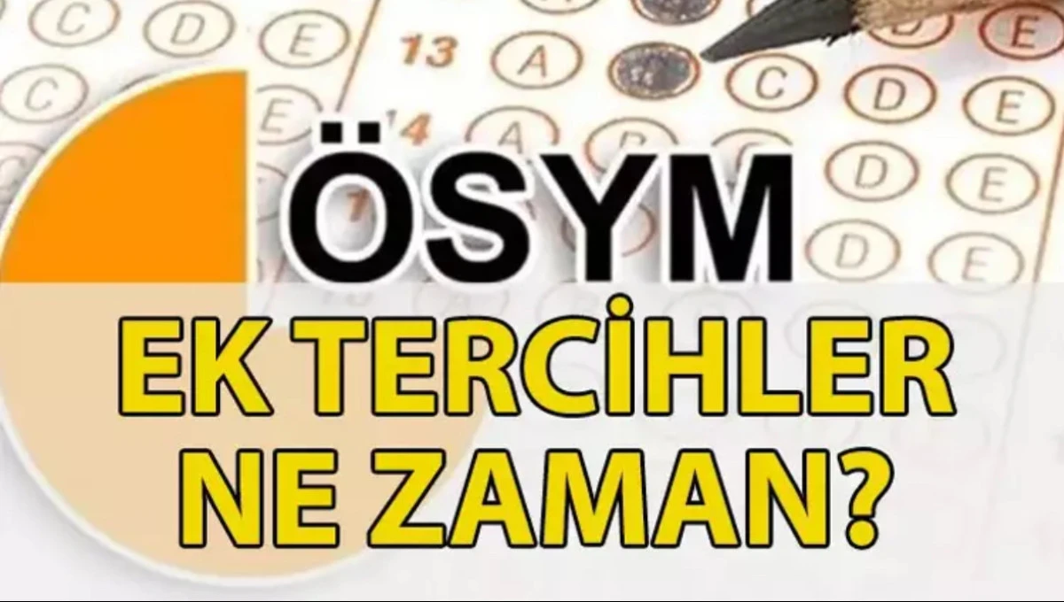 YKS EK TERCİH EKRANI | 2025 YKS TERCİHLERİ EK YERLEŞTİRME