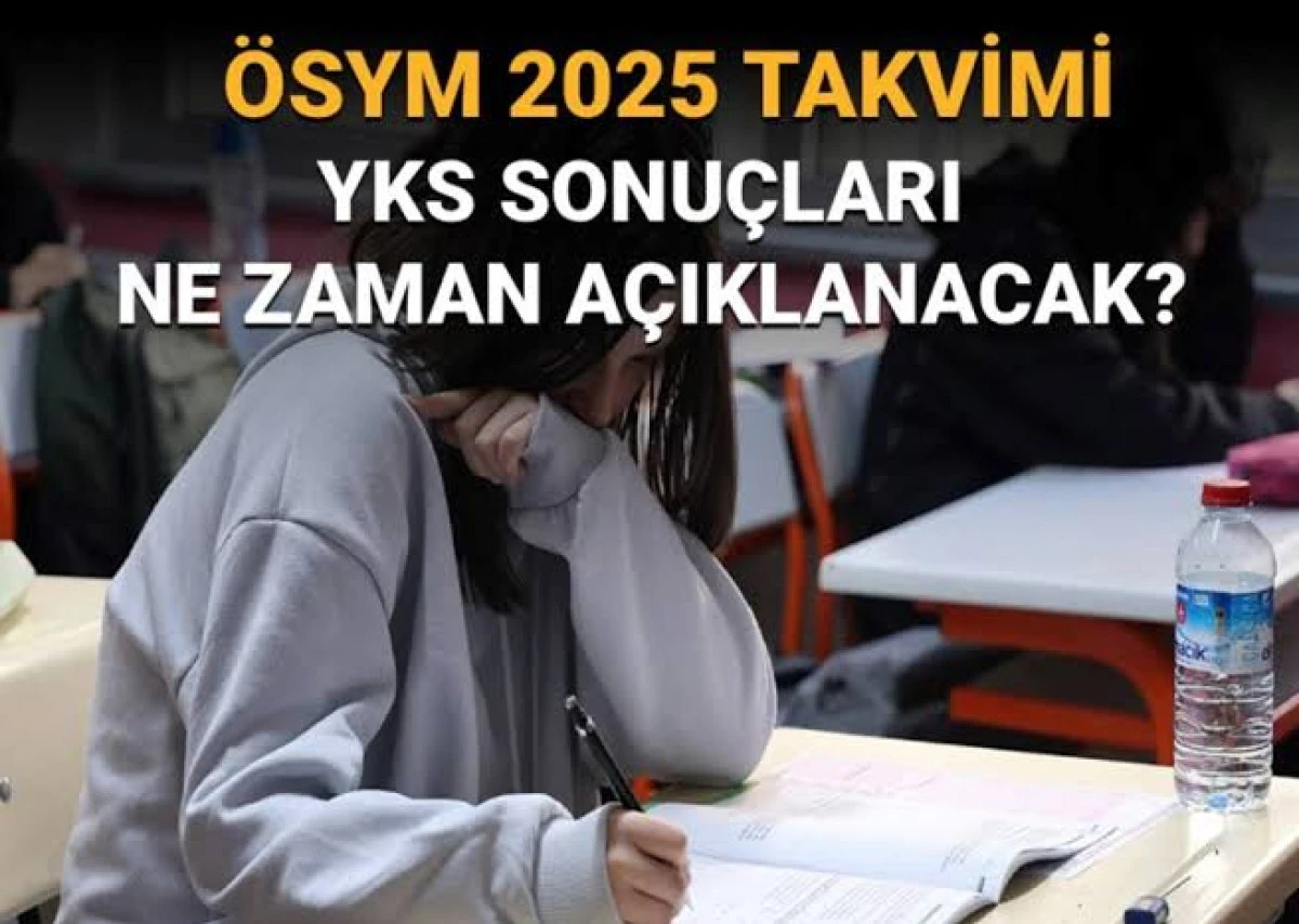 YKS Tercih Sonuçları açıklandı (ÖSYM, 2025 YKS sonuçlarını açıklıyor mu?) mı?