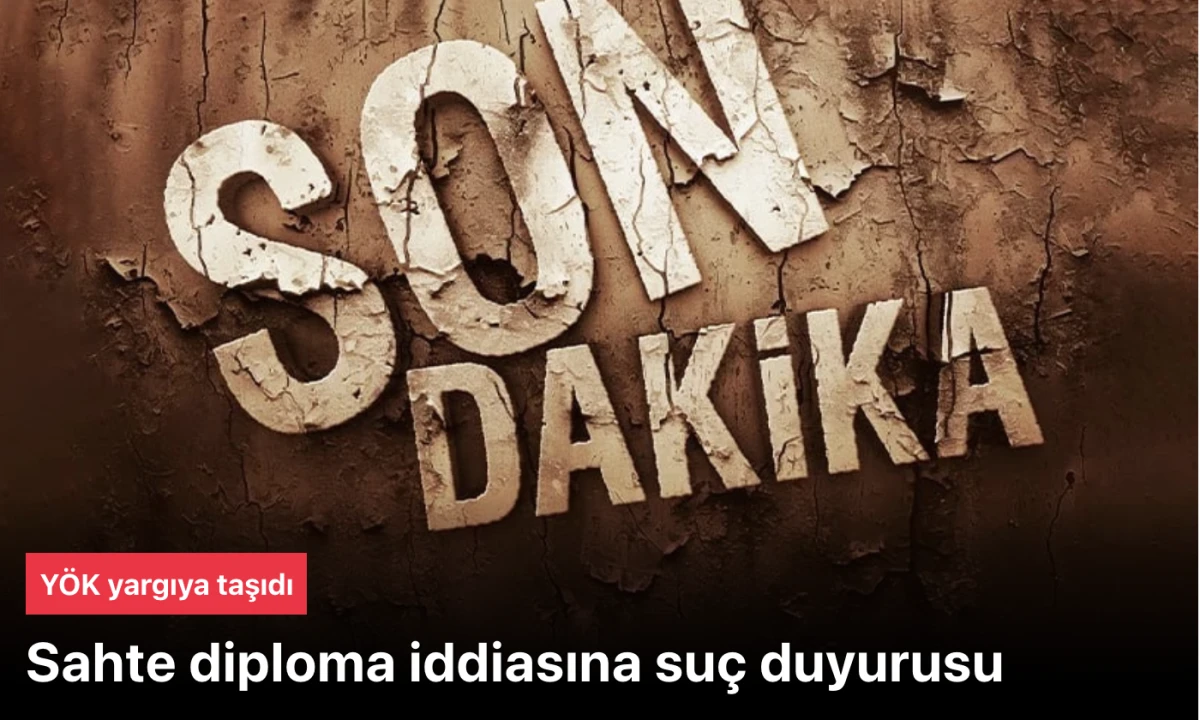 YÖK Sahte diploma iddiasına suç duyurusu yaptı