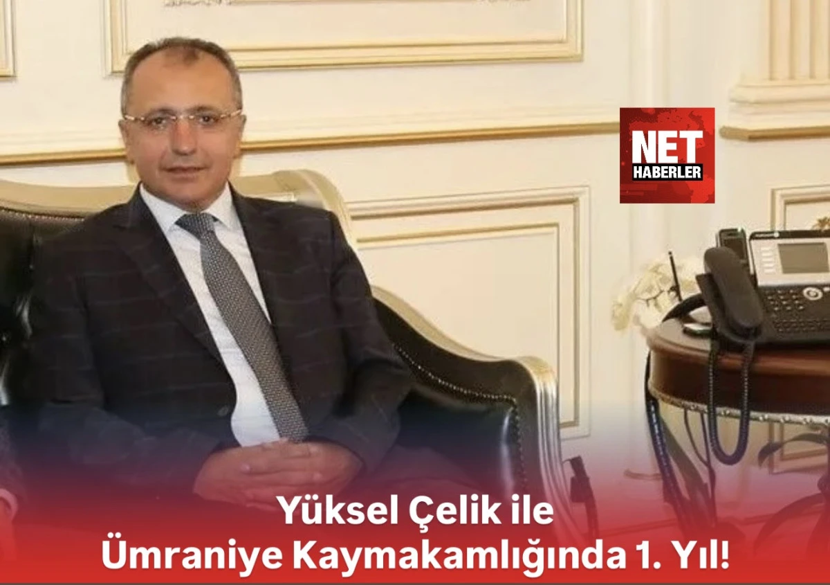 Yüksel Çelik Ümraniye Kaymakamlığı 1. Yıl: Atanmasından Bu Yana Neler Yaptı, 2025 Projeleri ve Ziyaretler Merak Konusu!