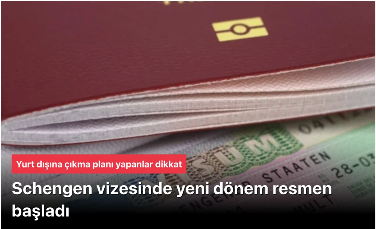 Yurt Dışına &Ccedil;ıkacaklar Dikkat: Schengen&rsquo;de Dijital Sınır D&ouml;nemi Bug&uuml;n Resmen Başladı!