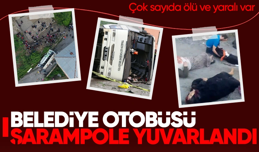 Trabzon Büyükşehir Belediyesine ait otobüs şarampole yuvarlandı: 4 ölü, 21 yaralı