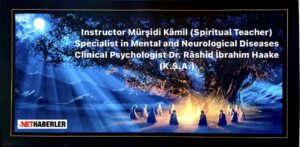Instructor Murshid (Spiritual Teacher) Specialist in Mental and Neurological Diseases Clinical Psychologist Dr. Râshid İbrahim Haake (K.S.A.)