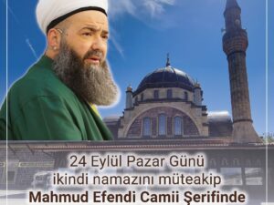 Mahmud Ustaosmanoğlu (K.S.): ‘Hizmetler bu camide (Mahmud efendi Cami) kıyamete kadar devam edecek!’