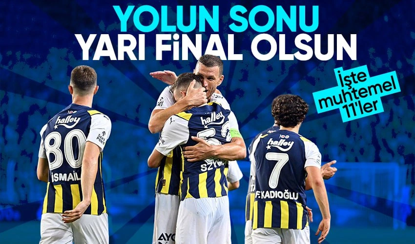 Fenerbahçe yarı finale gidiyor! İşte Olympiakos maçının 11’leri…